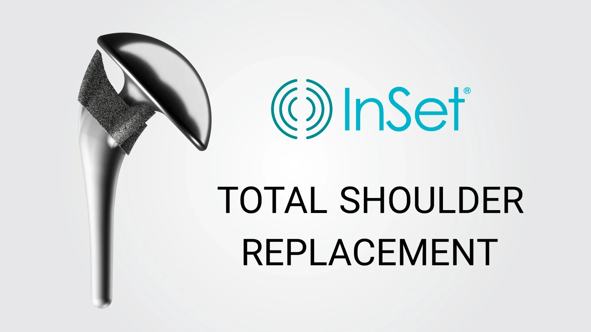 Inset® implant used for total shoulder replacement surgeries